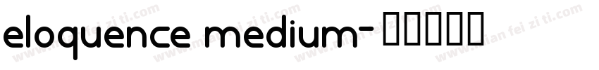 eloquence medium字体转换